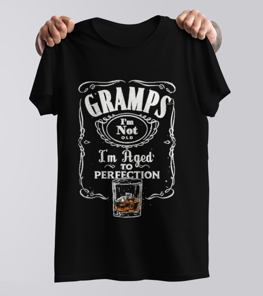 Gramps I'm Not Old I'm Aged To Perfection Whiskey Glass T-Shirt