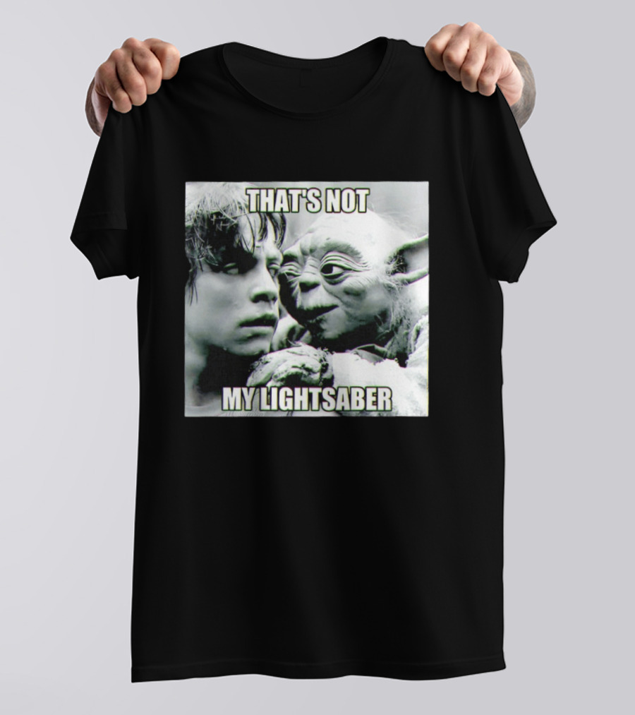 Luke Skywalker Yoda That's Not My Lightsaber Star Wars T-Shirt