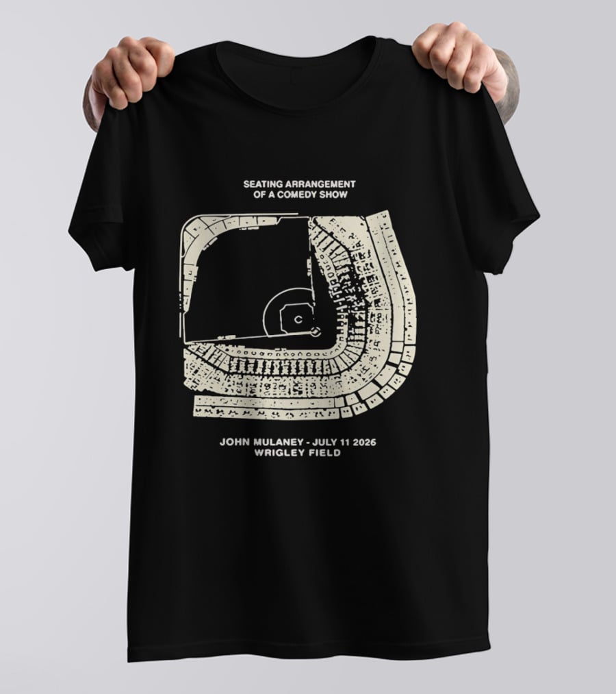 Seating Arrangement Of A Comedy Show John Mulaney July 11 2026 Wrigley Field T-Shirt