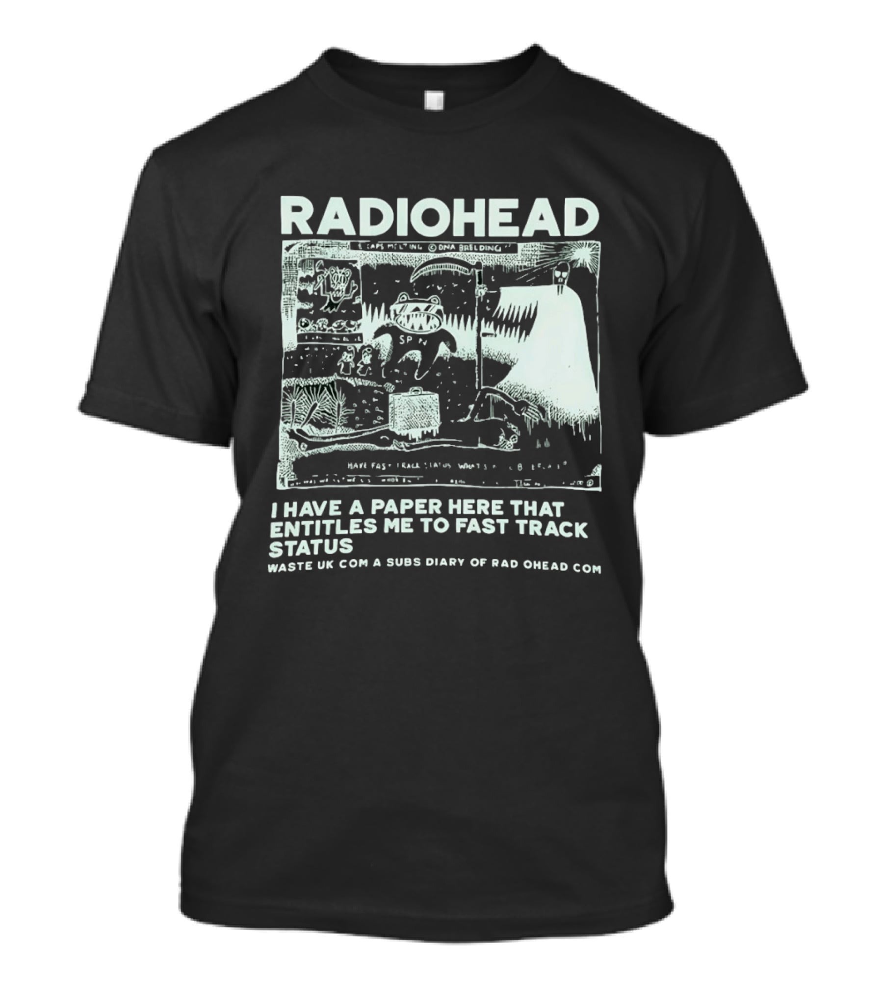 RADIOHEAD I Have A Paper Here That Entitles Me To Fast Track Status Waste UK Com A Subs Diary Of Rad O Head Com T-Shirt