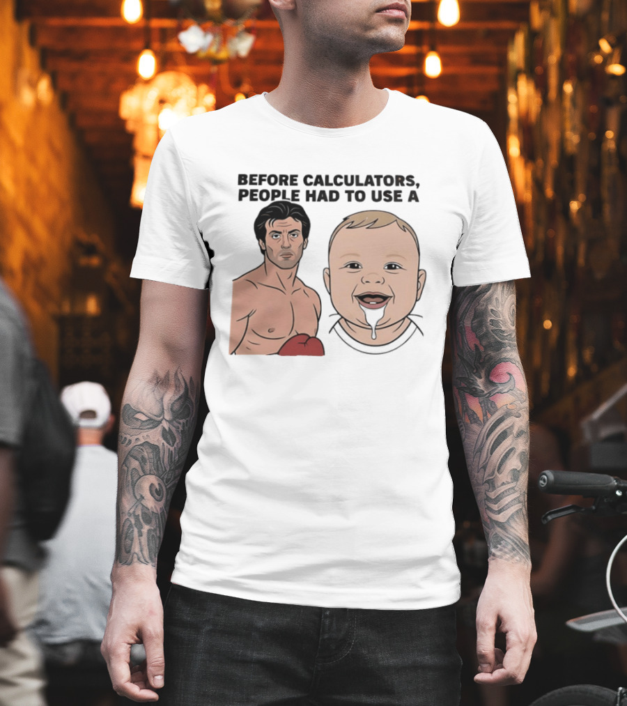 Before Calculators People Had To Use A Sylvester Stallone Baby Boxing Humor T-Shirt