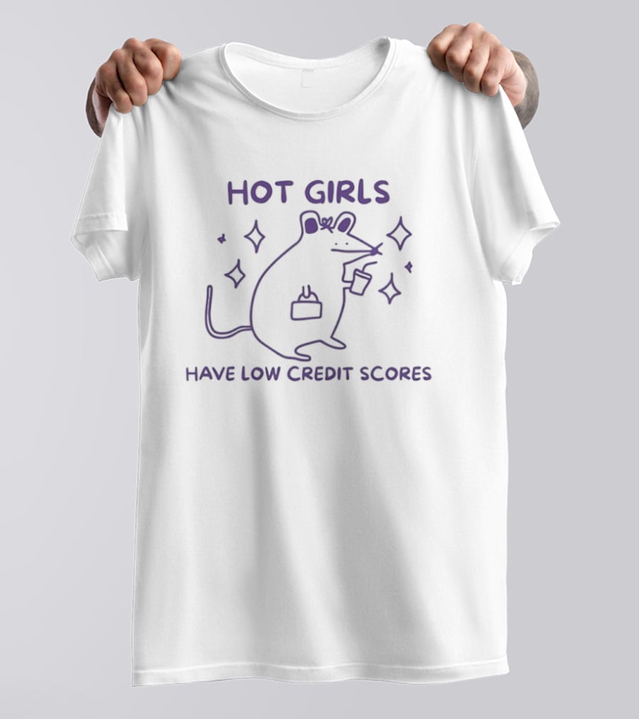 Hot Girls Have Low Credit Scores Funny Rat And Sparkles T-Shirt