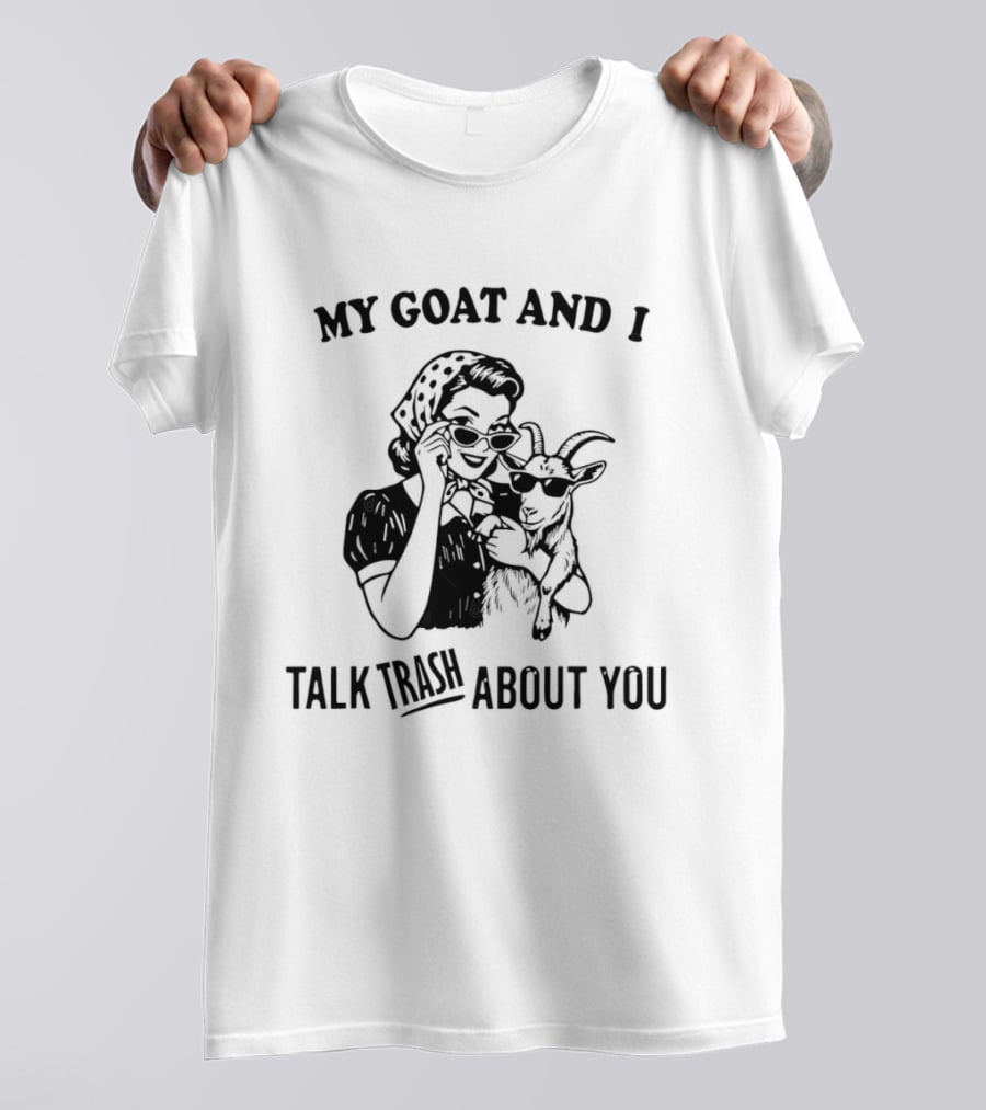 My Goat And I Talk Trash About You Retro Sarcastic Humor T-Shirt