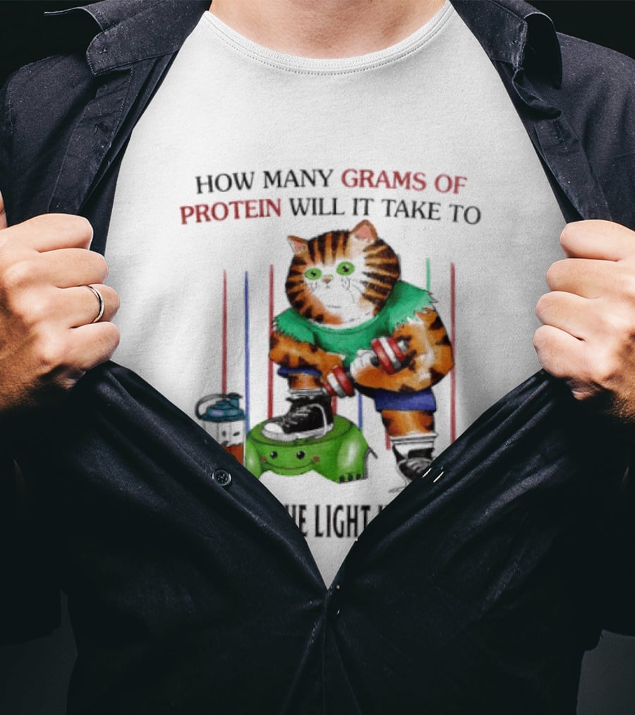 How Many Grams Of Protein Will It Take To Restore The Light In My Eyes Lifting Cat T-Shirt