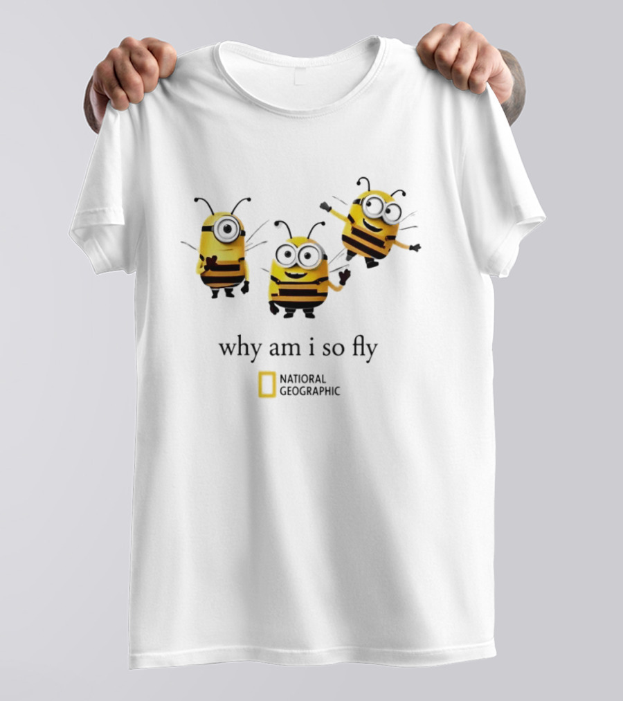 Why Am I So Fly National Geographic Minion Bee T-Shirt