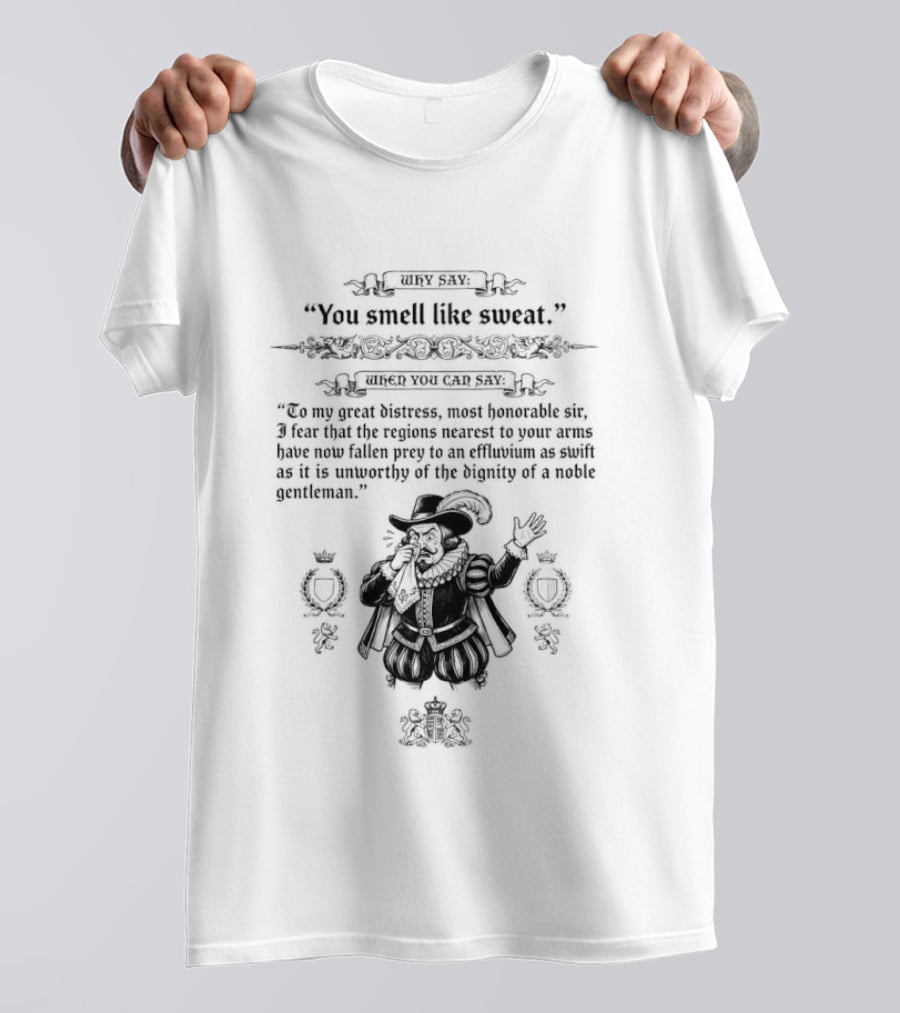 Noble Gentleman Embracing Elegance Over Sweat Perception T-Shirt