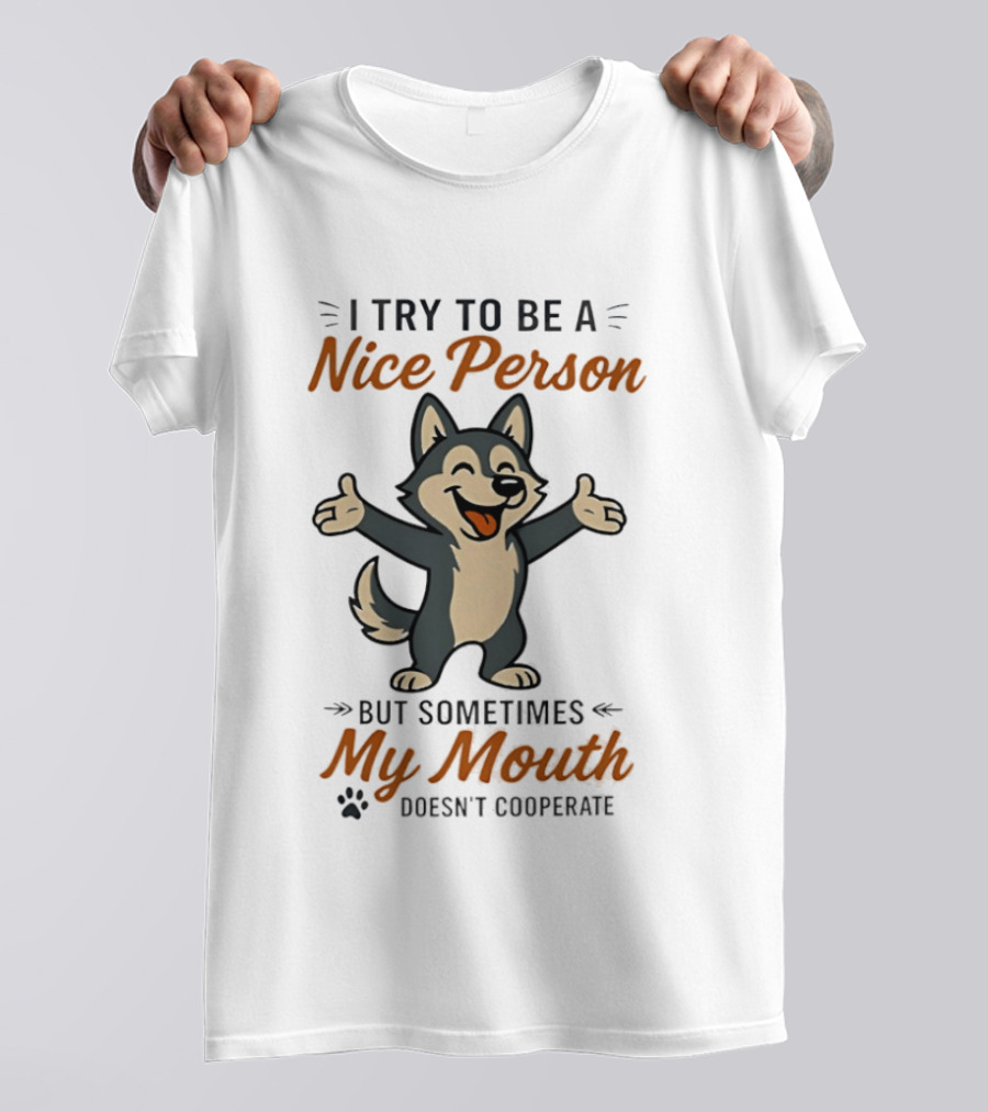I Try To Be A Nice Person But Sometimes My Mouth Doesn't Cooperate Husky Cartoon T-Shirt