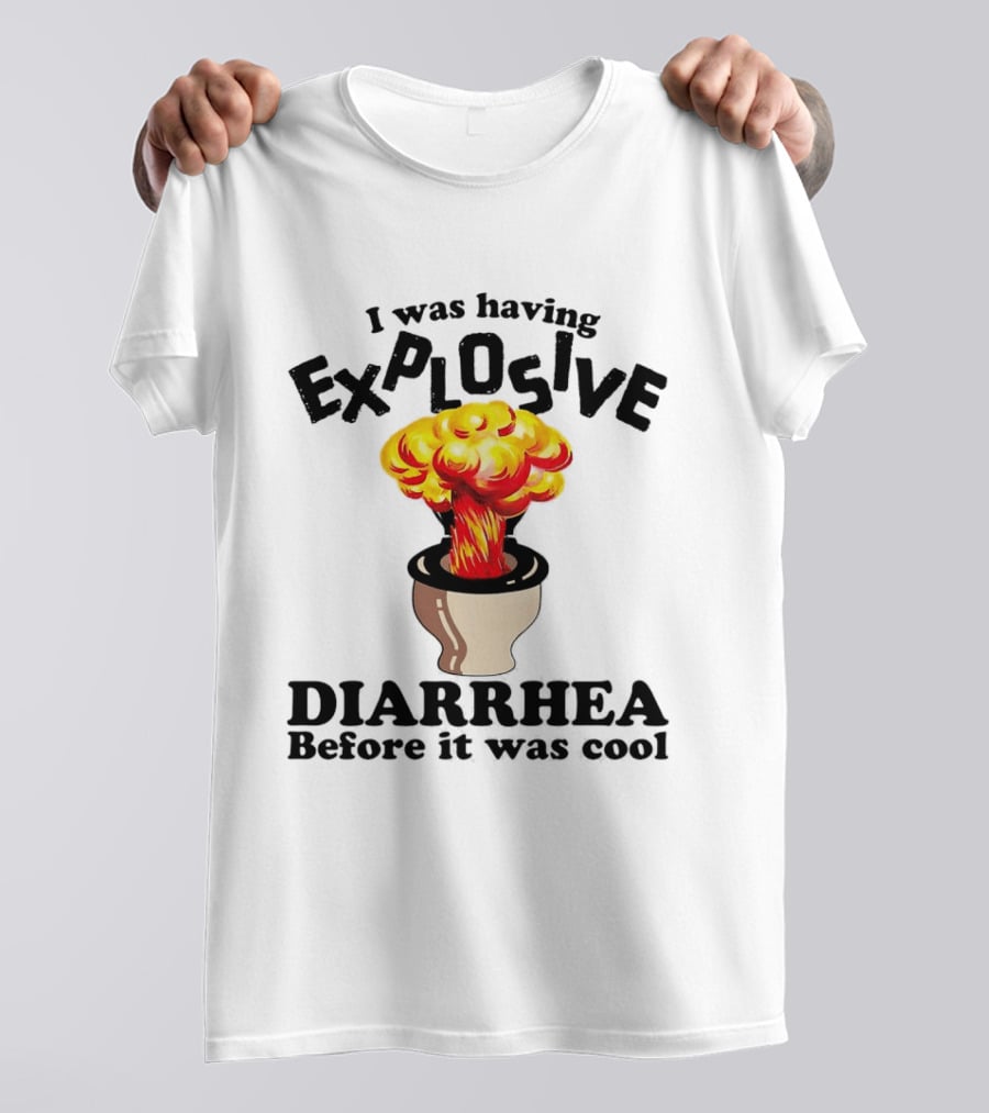 I Was Having Explosive Diarrhea Before It Was Cool Mushroom Cloud Toilet T-Shirt