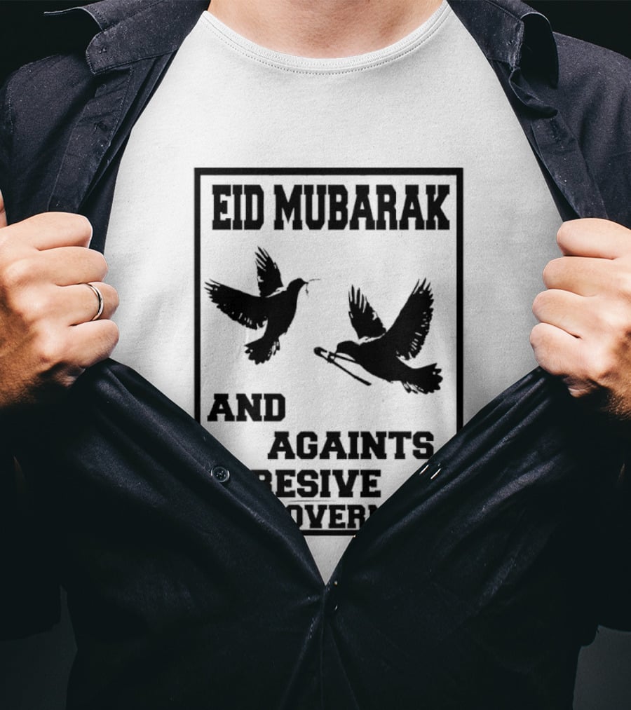 Eid Mubarak Against Opressive Government Birds T-Shirt