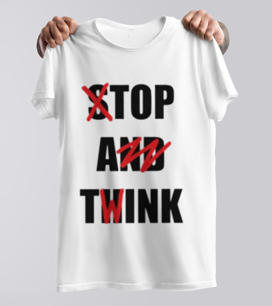 Stop And Twink LGBTQ Gay Pride Empowerment Celebration T-Shirt