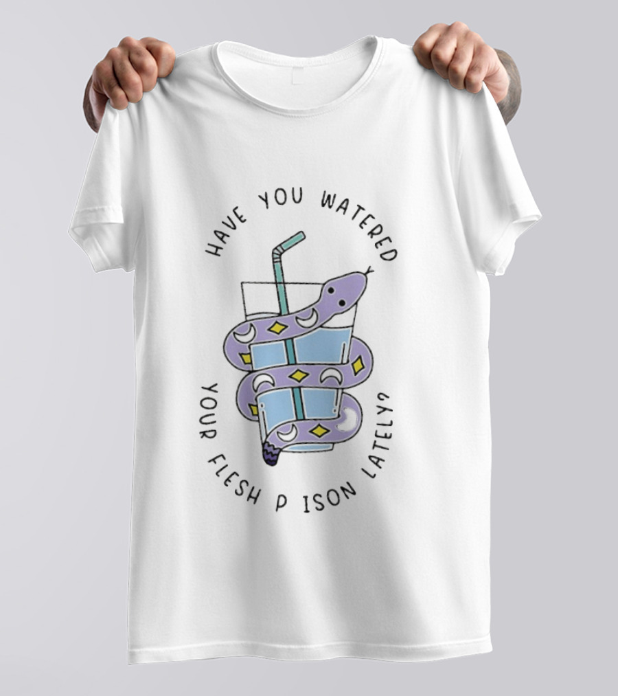 Have You Watered Your Flesh Prison Lately Snake Wrapped Around A Glass With Straw T-Shirt