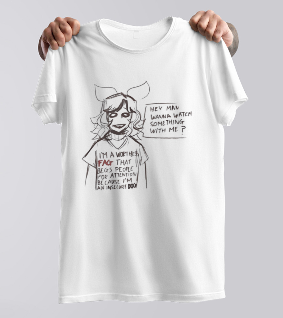I'm A Section 8 Fag That Loses Friends For Being An Insecure Fag Anime Character Dialogue T-Shirt