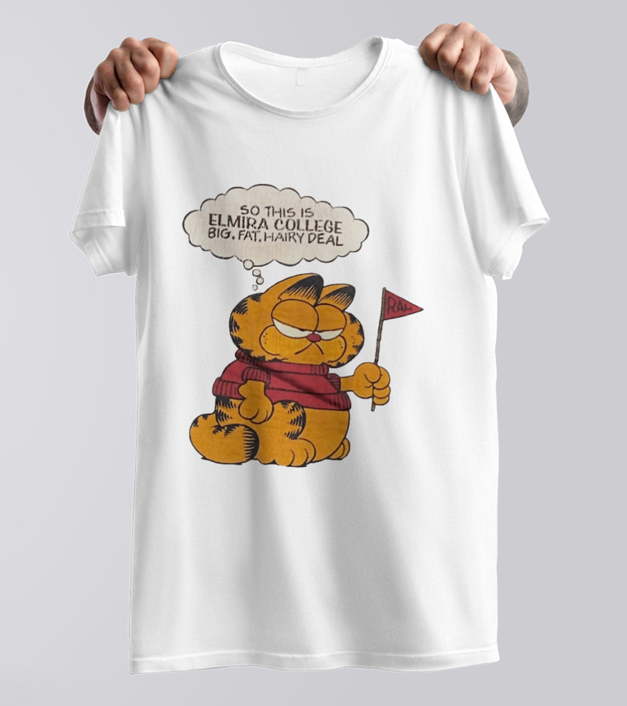 Garfield Elmira College Big Fat Hairy Deal RA Flag T-Shirt