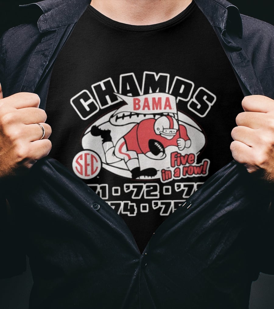 Champs Bama Five In A Row SEC '71 '72 '73 '74 '75 T-Shirt