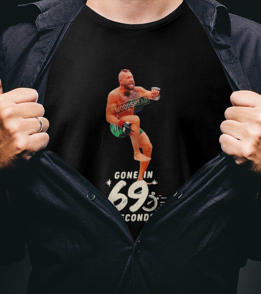Conor McGregor Gone In 69 Seconds The Woodshed UFC T-Shirt