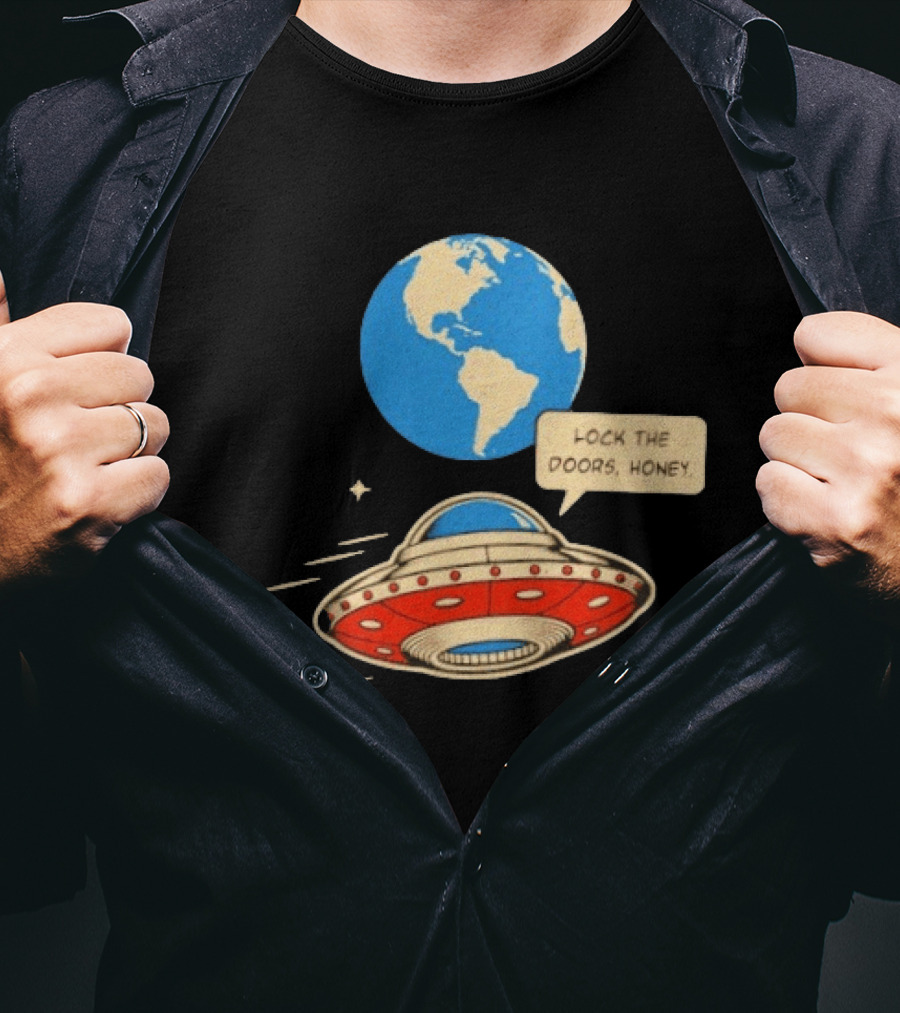 Lock The Doors Honey UFO Earth Alien Retro Cartoon T-Shirt