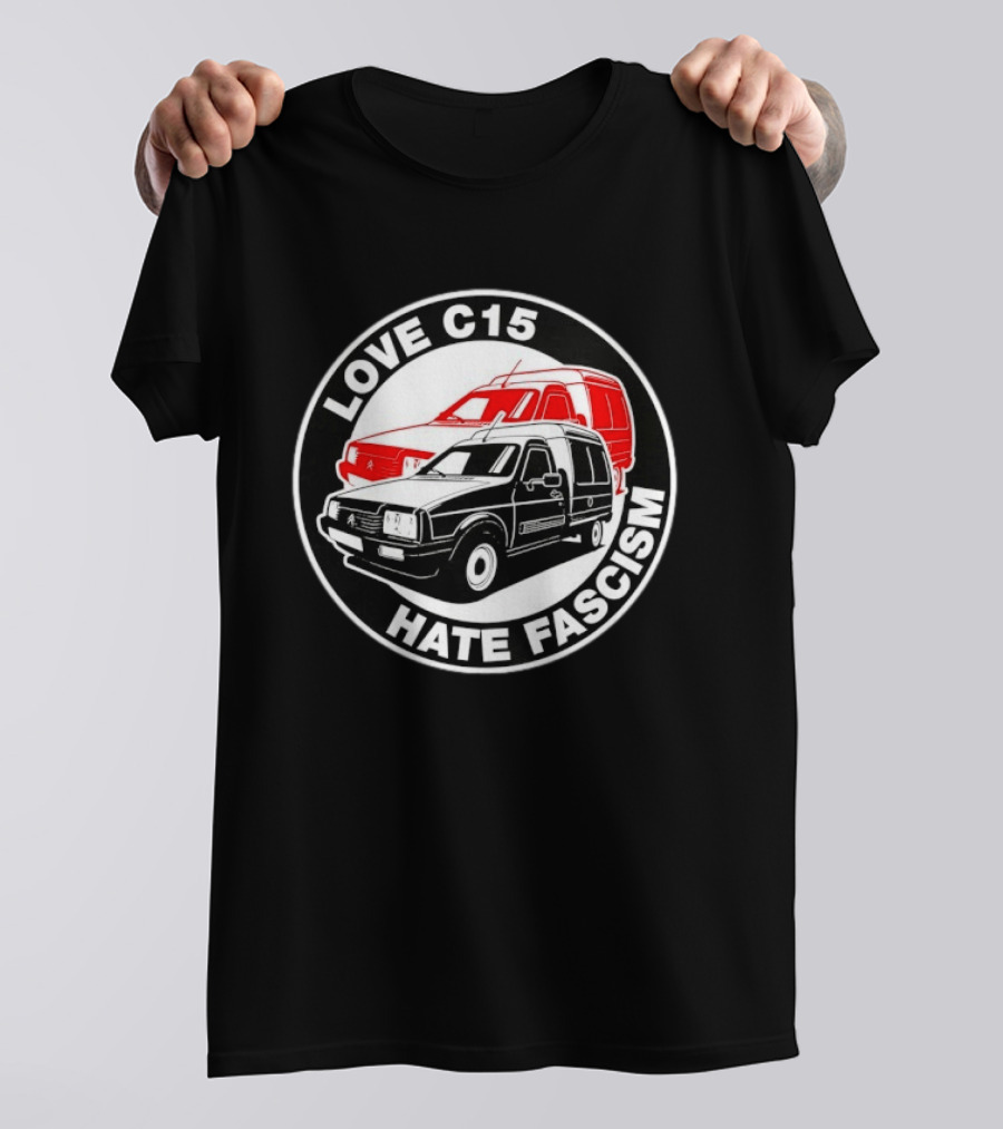 Love C15 Hate Fascism Anti Fascist Van Life T-Shirt