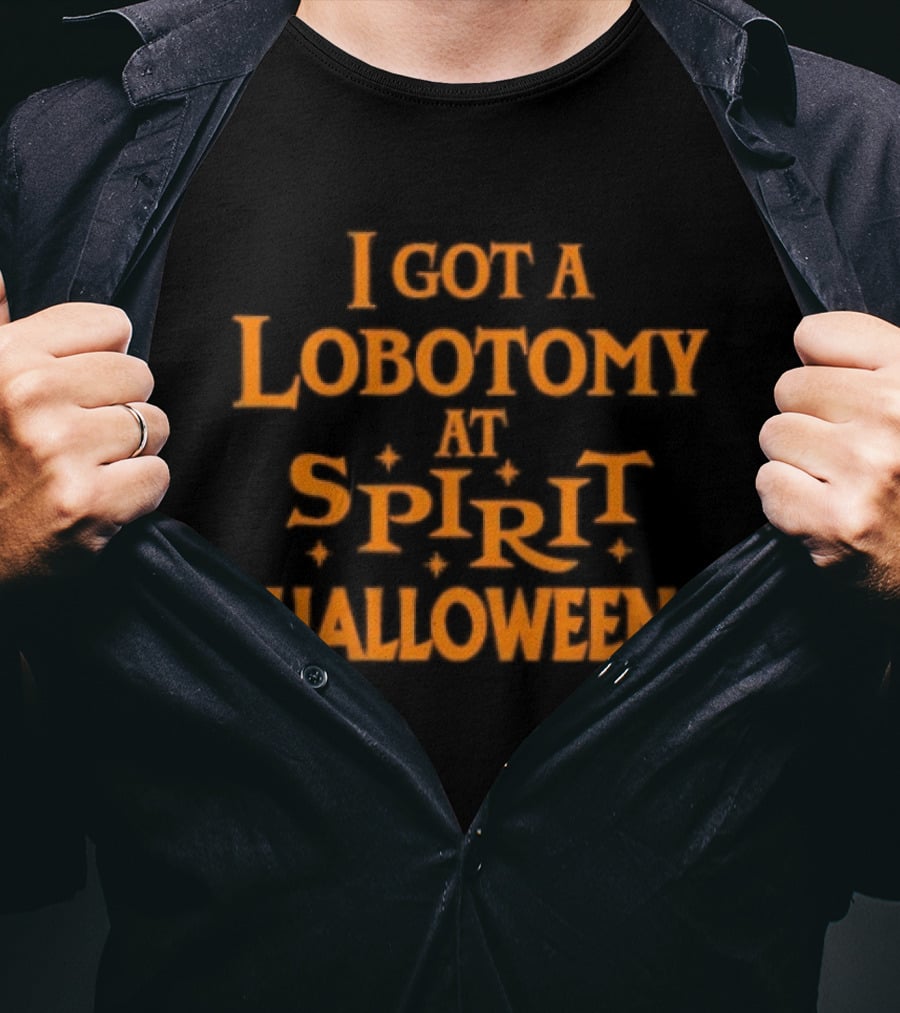I Got A Lobotomy At Spirit Halloween 2026 T-Shirt