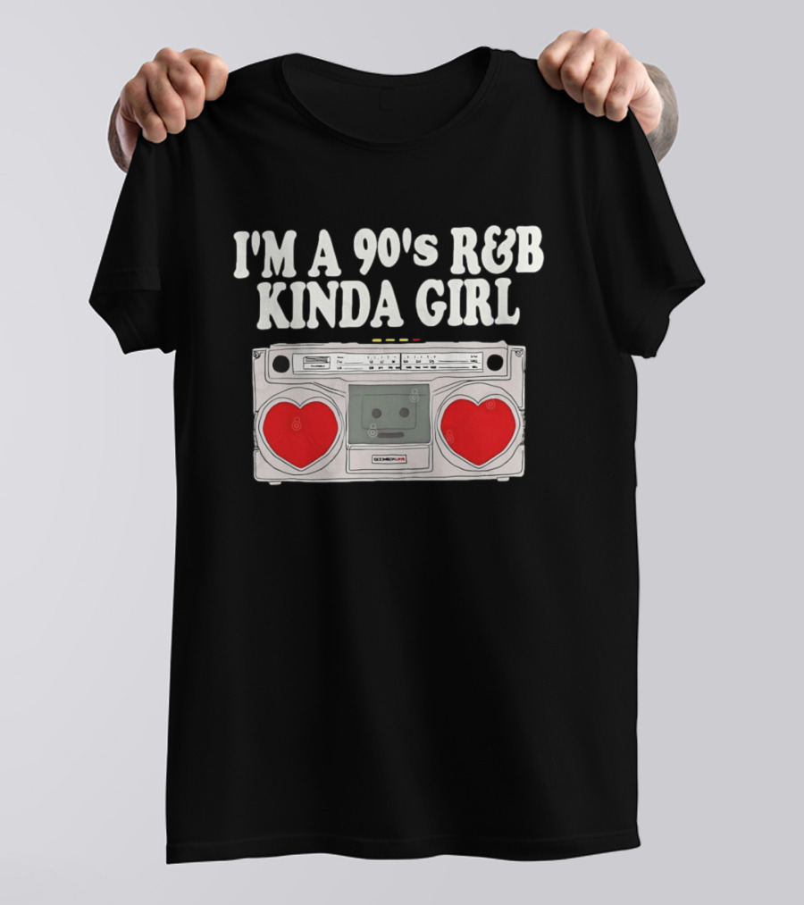 I'm A 90's R&B Kinda Girl Boombox Retro Music Lover T-Shirt