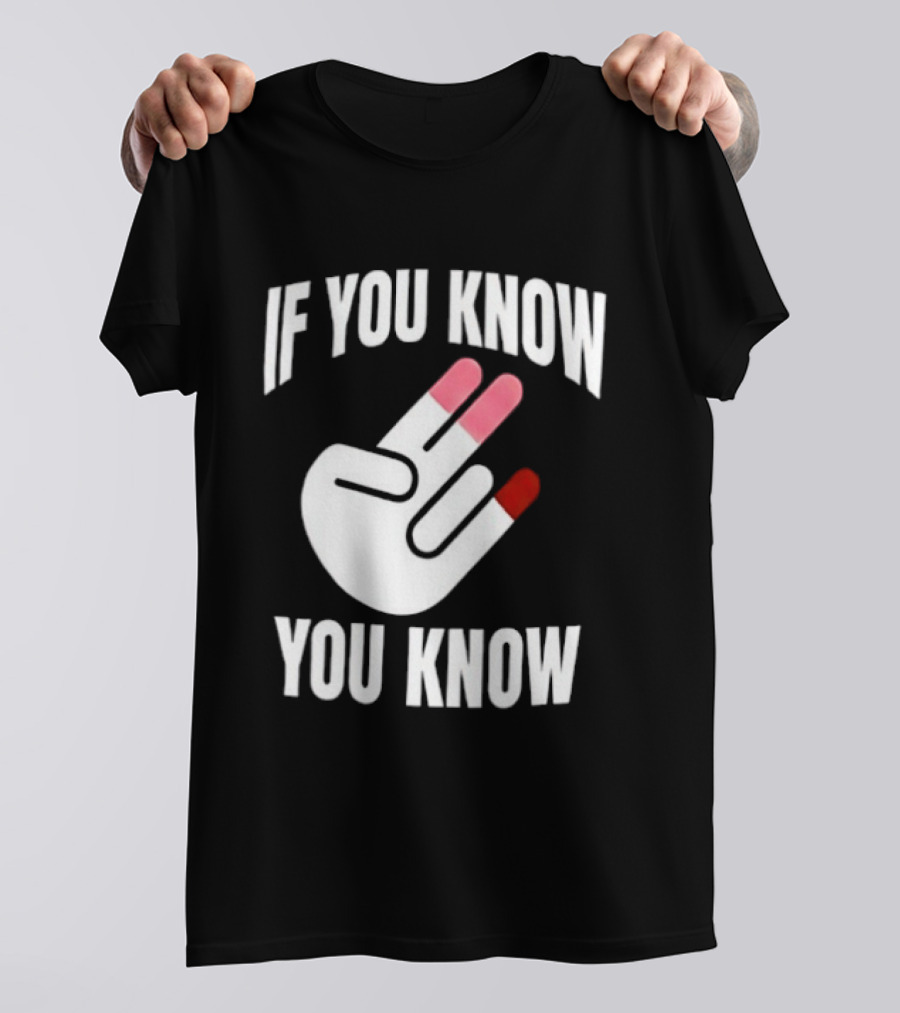 If You Know You Know Hand Gesture IYKYK Text And Finger T-Shirt