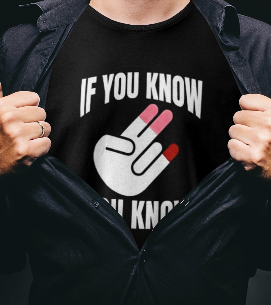 If You Know You Know Hand Gesture IYKYK Text And Finger T-Shirt