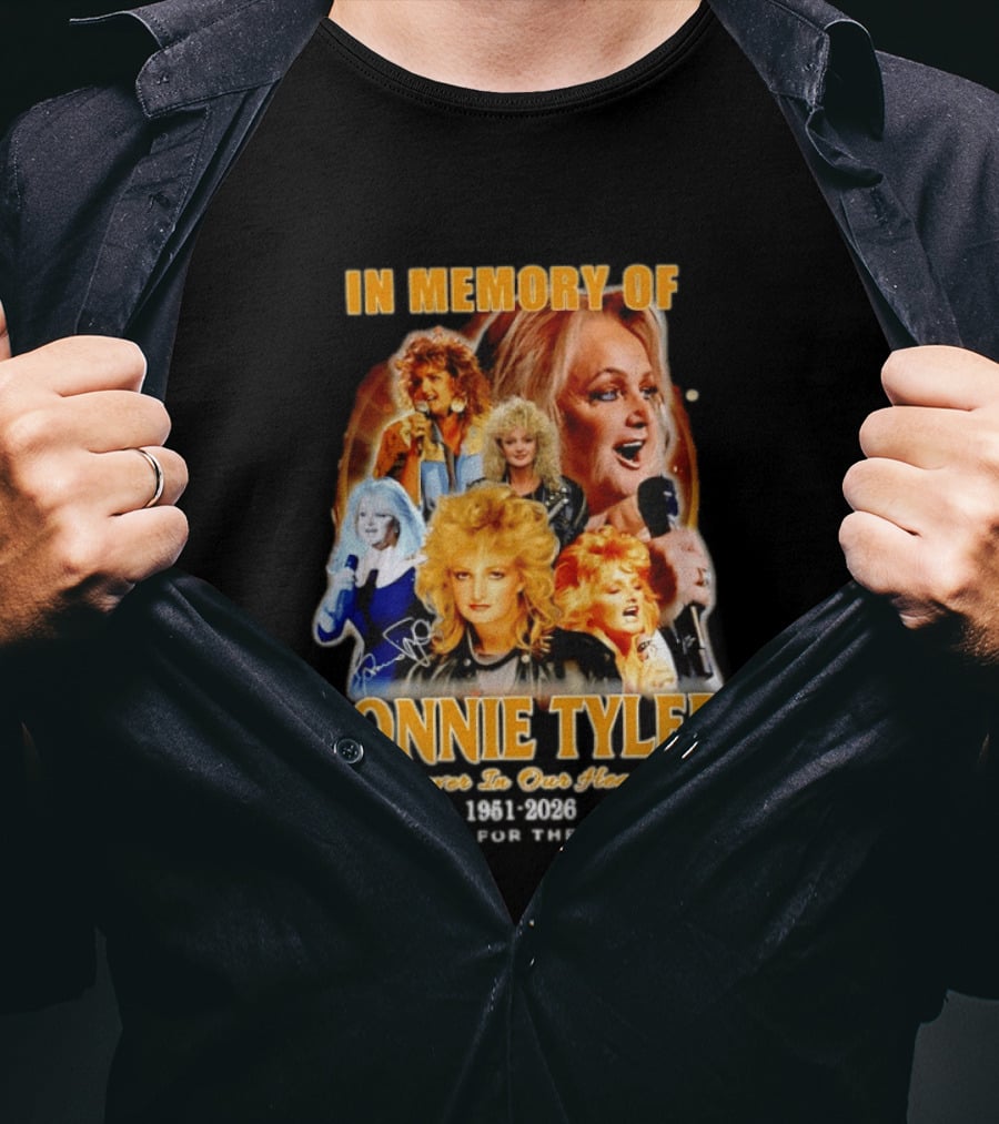 In Memory Of Bonnie Tyler 1951 2026 Forever In Our Hearts Thank You For The Memories T-Shirt