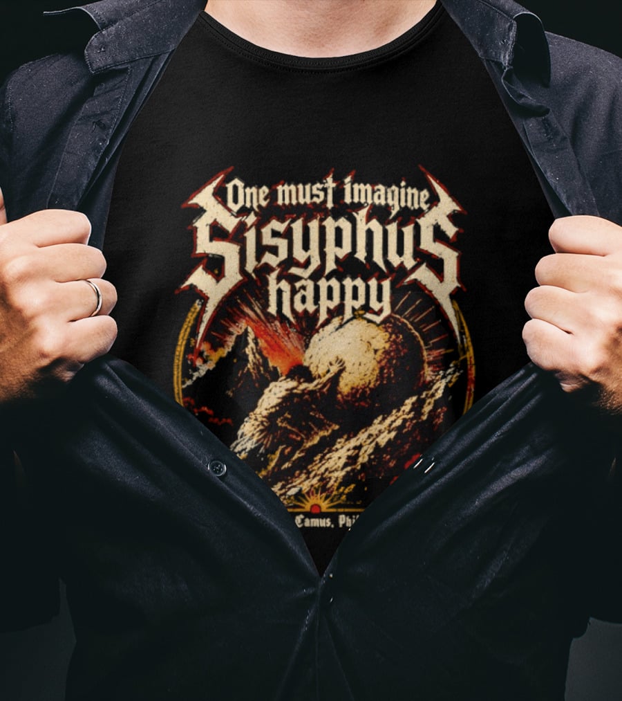 One Must Imagine Sisyphus Happy Albert Camus Philosopher T-Shirt