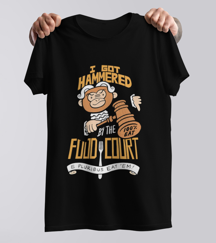 E Pluribus Eat Em I Got Hammered By The Food Court Monkey Judge T-Shirt