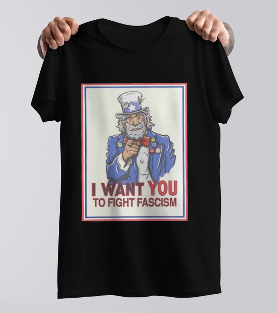 Uncle Sam I Want You To Fight Fascism Style Image T-Shirt