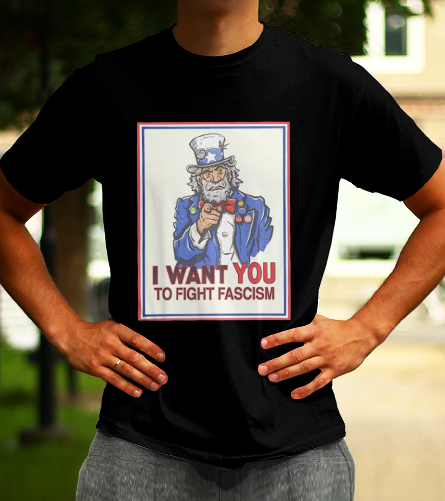 Uncle Sam I Want You To Fight Fascism Style Image T-Shirt