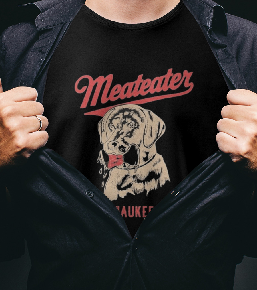 Meateater Fetch Me A Cold One Milwaukee WI T-Shirt