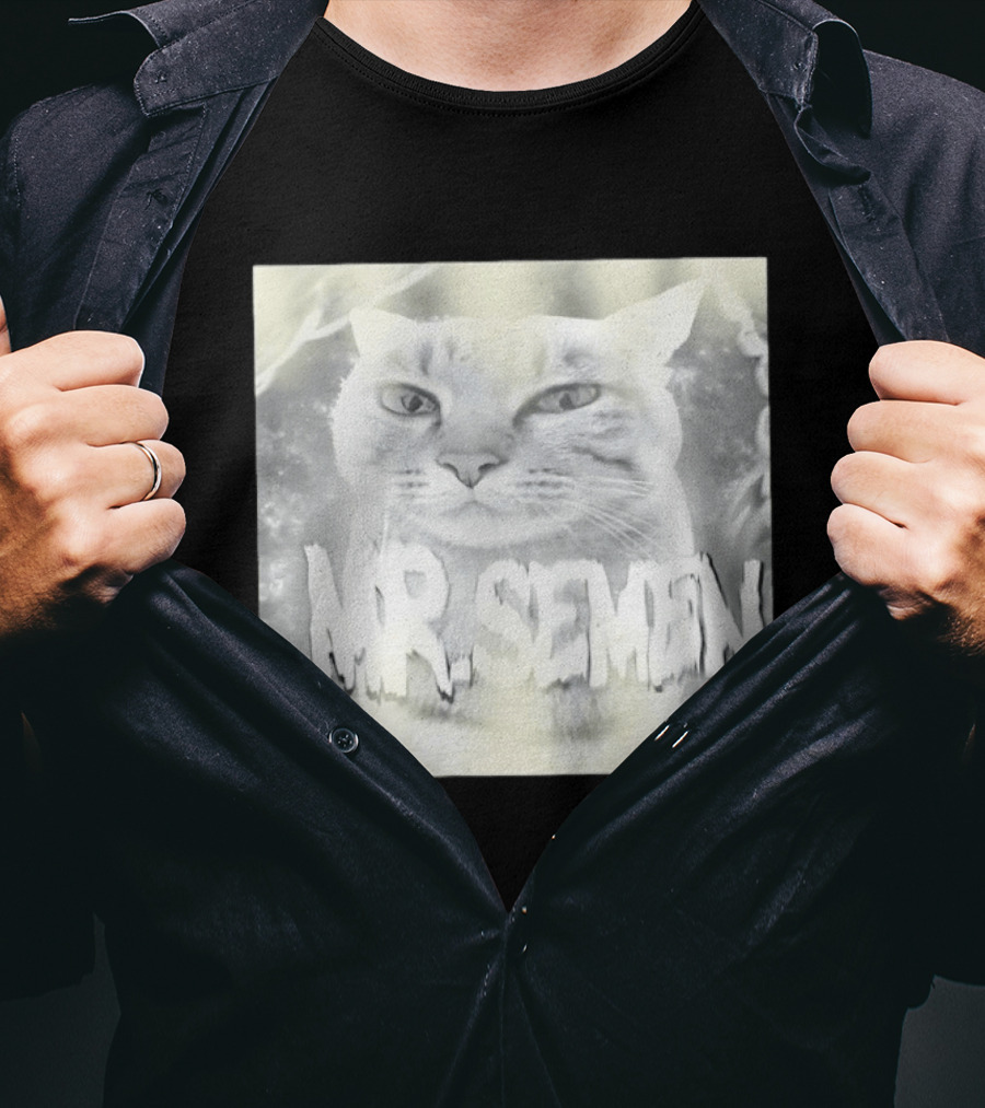Mr. Semen Cat Meme Humor Text And Image T-Shirt