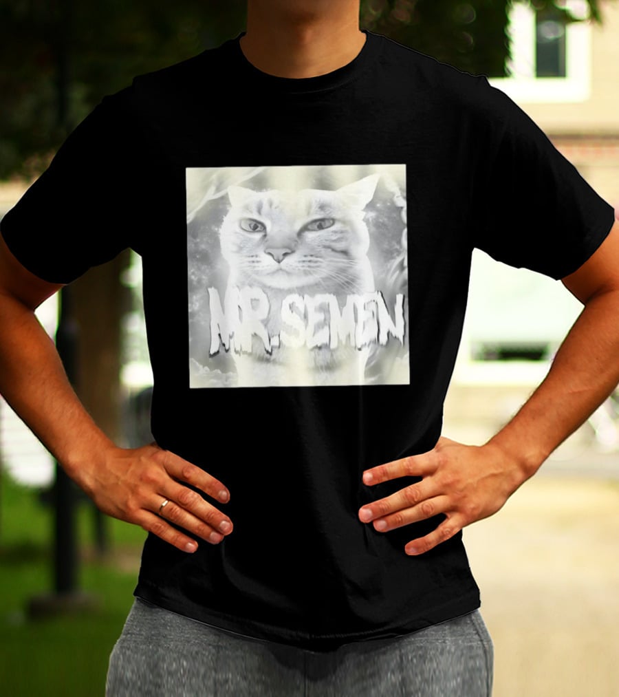 Mr. Semen Cat Meme Humor Text And Image T-Shirt