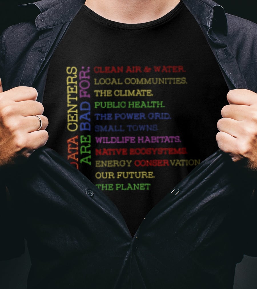 AI Data Centers Impacting Clean Air Water Communities Climate Health Power Grid Wildlife Ecosystems Planet Future T-Shirt