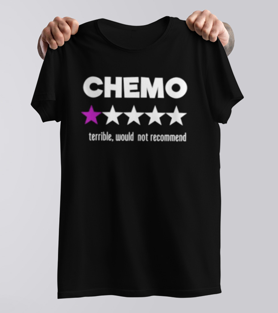 CHEMO 1 Star Terrible Would Not Recommend T-Shirt
