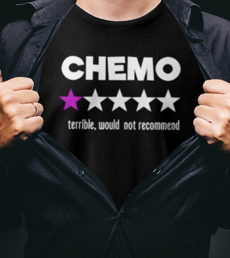CHEMO 1 Star Terrible Would Not Recommend T-Shirt