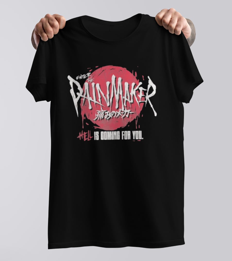 Enter The Painmaker Hell Is Coming For You T-Shirt