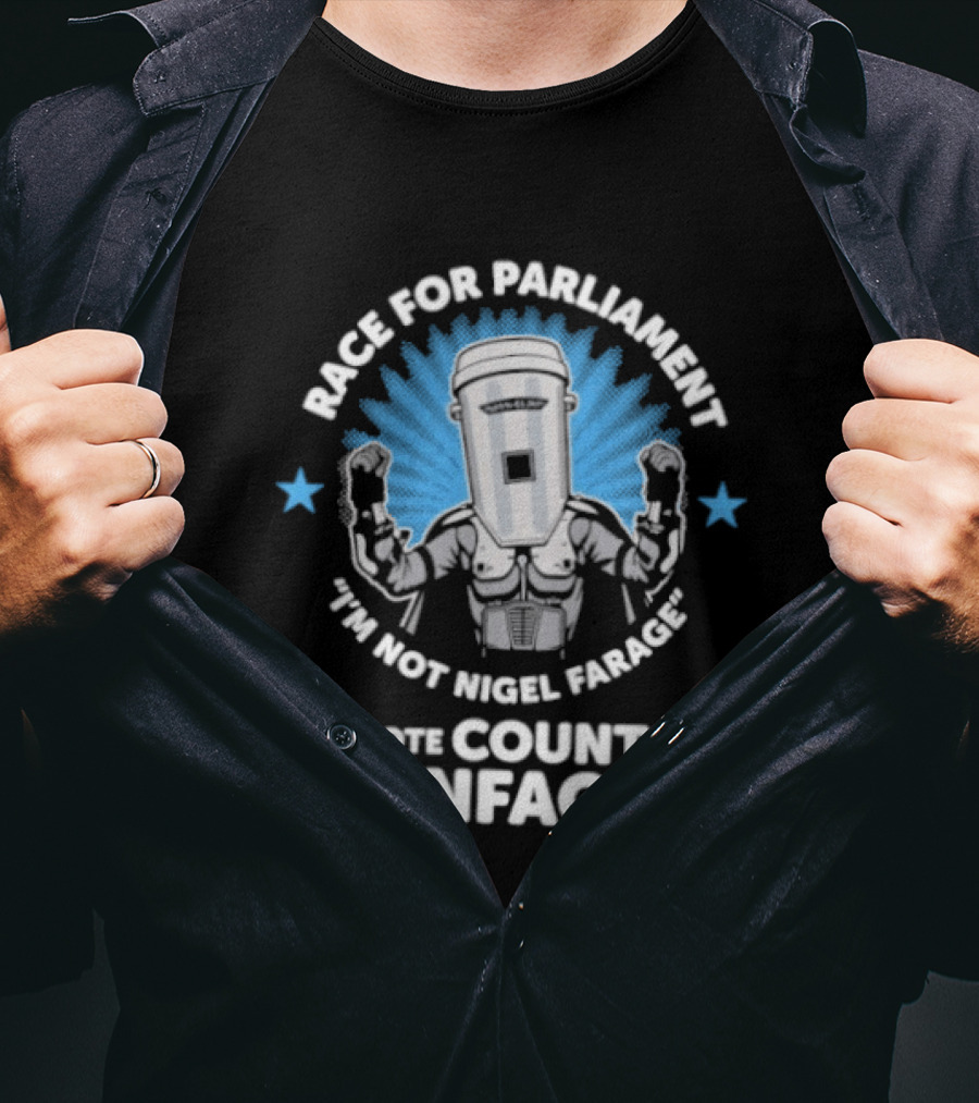 Race For Parliament Vote Count Binface I'm Not Nigel Farage T-Shirt
