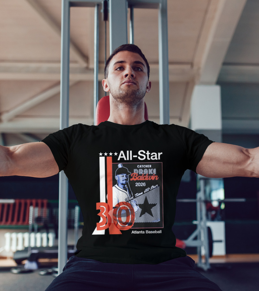 Drake Baldwin 30 Catcher Atlanta Braves 2026 First Time MLB All Star T-Shirt