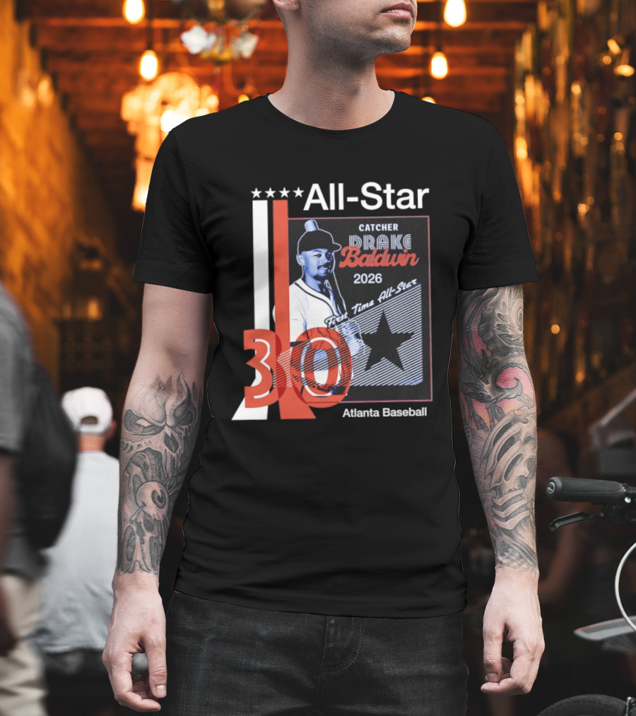 Drake Baldwin 30 Catcher Atlanta Braves 2026 First Time MLB All Star T-Shirt
