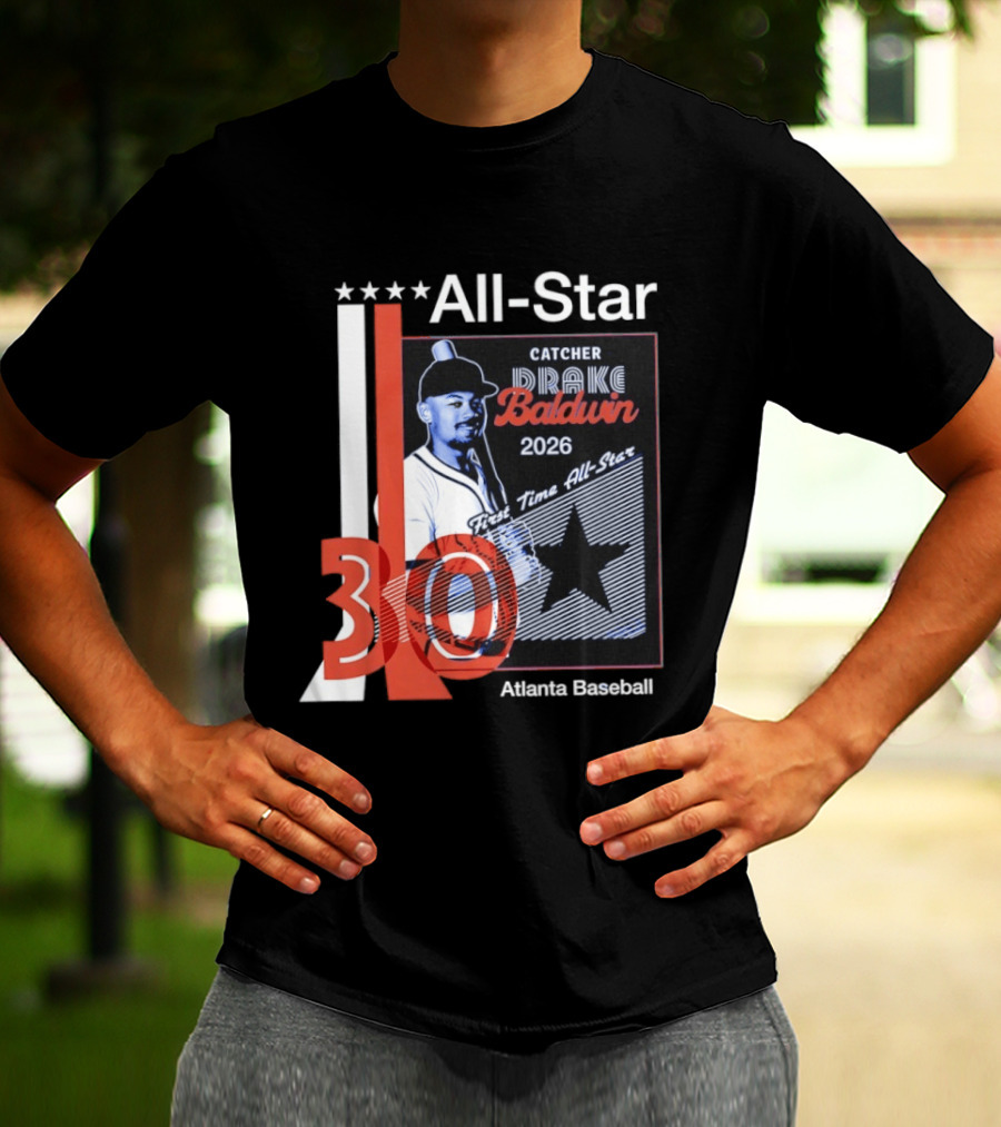 Drake Baldwin 30 Catcher Atlanta Braves 2026 First Time MLB All Star T-Shirt