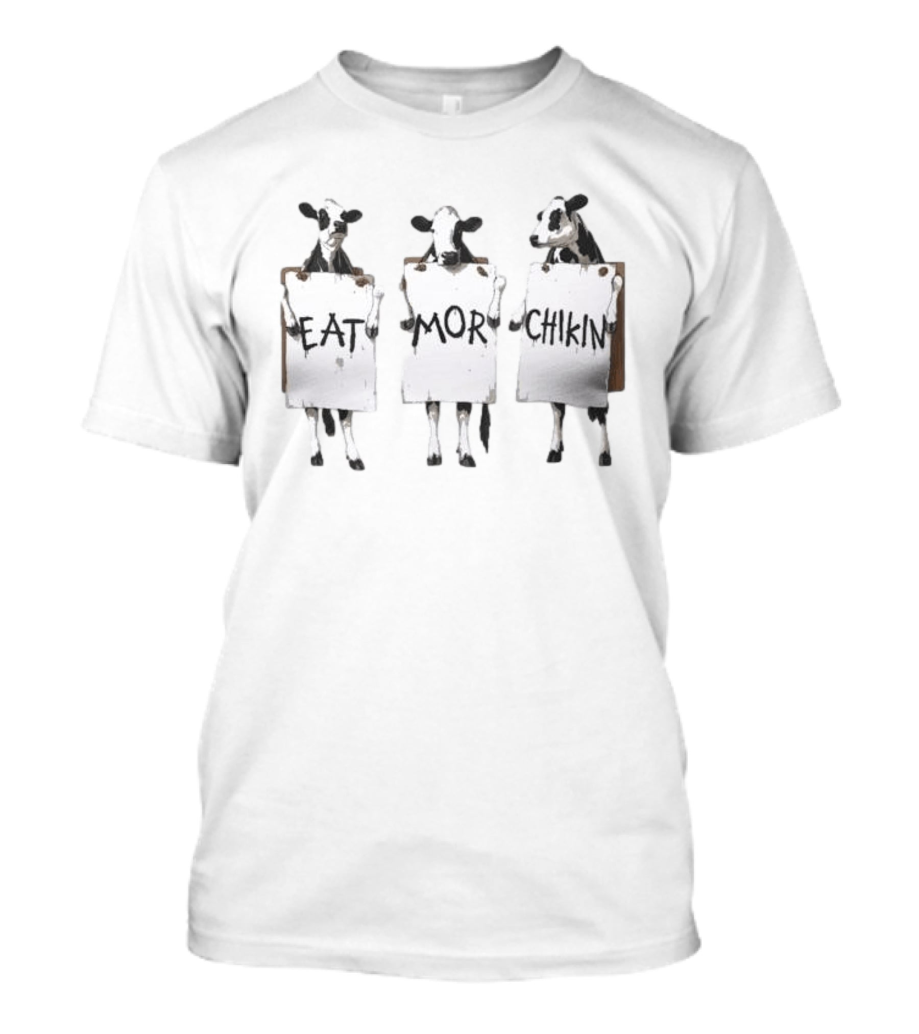 Cow Eat Mor Chikin Funny Cows With Signs T-Shirt