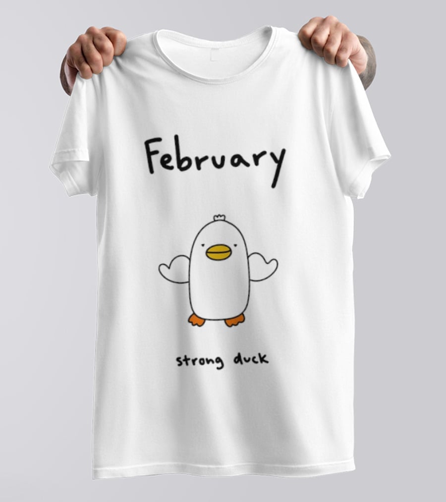 February Strong Duck T-Shirt