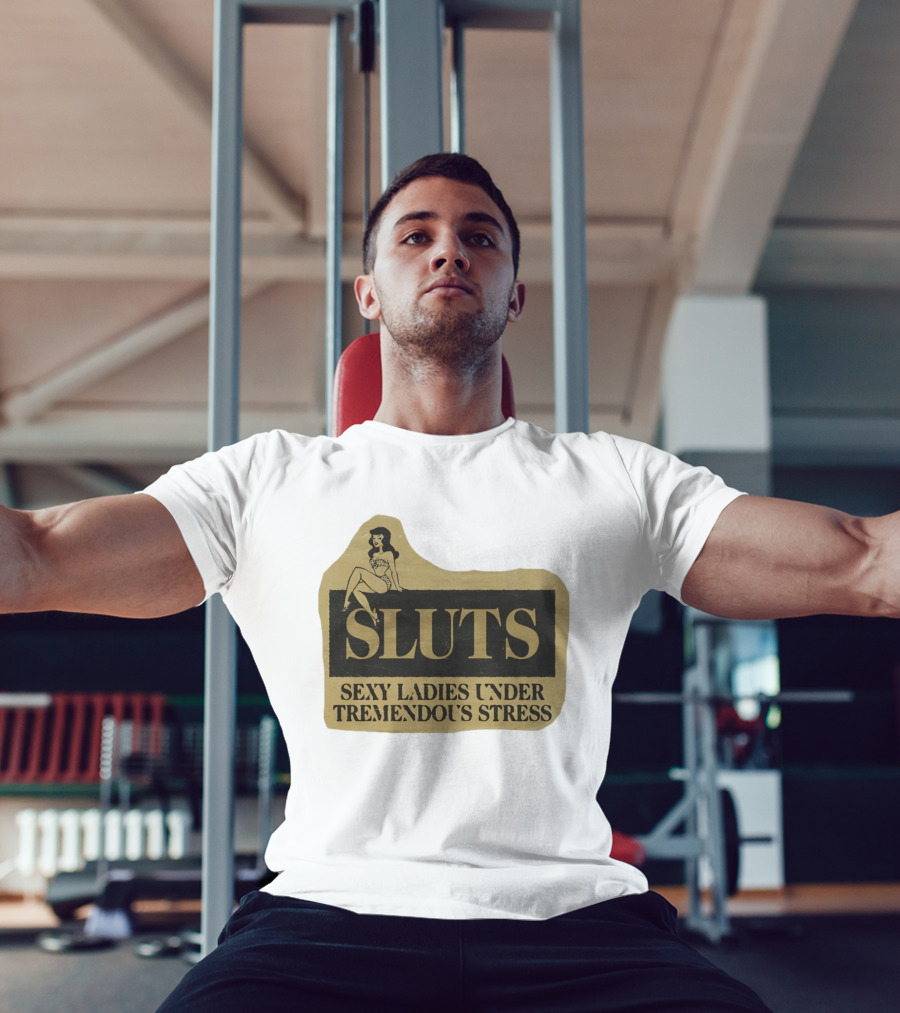 SLUTS Sexy Ladies Under Tremendous Stress Pin Up Girl T-Shirt