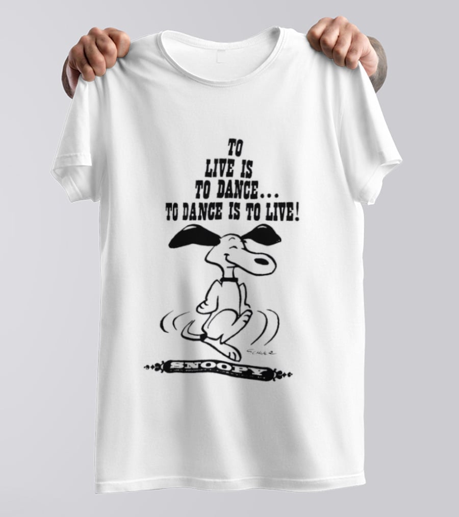 Snoopy To Live Is To Dance Peanuts Charles M. Schulz T-Shirt