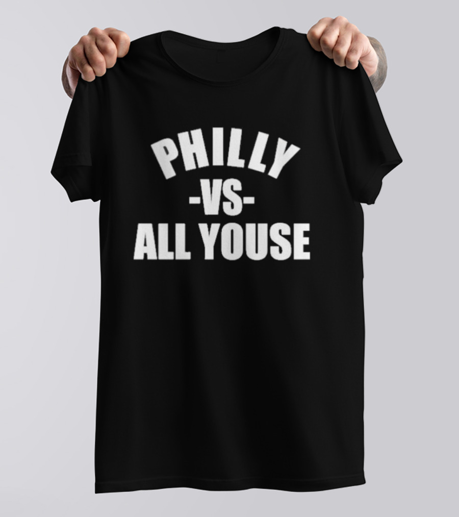 Philly Vs All Youse T-Shirt