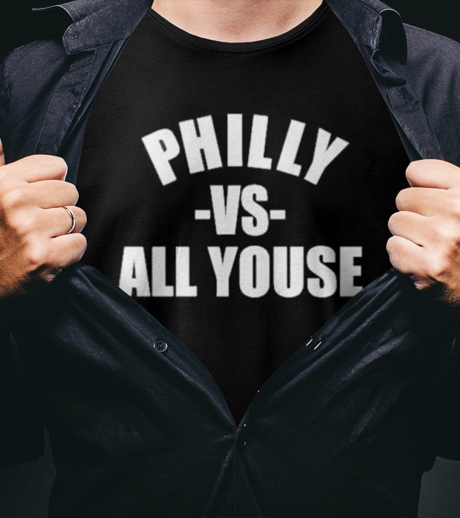 Philly Vs All Youse T-Shirt