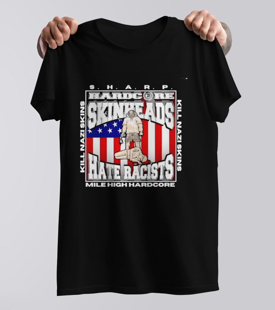 S.H.A.R.P. Kill Nazi Skins Hate Racists Mile High Hardcore American Flag T-Shirt