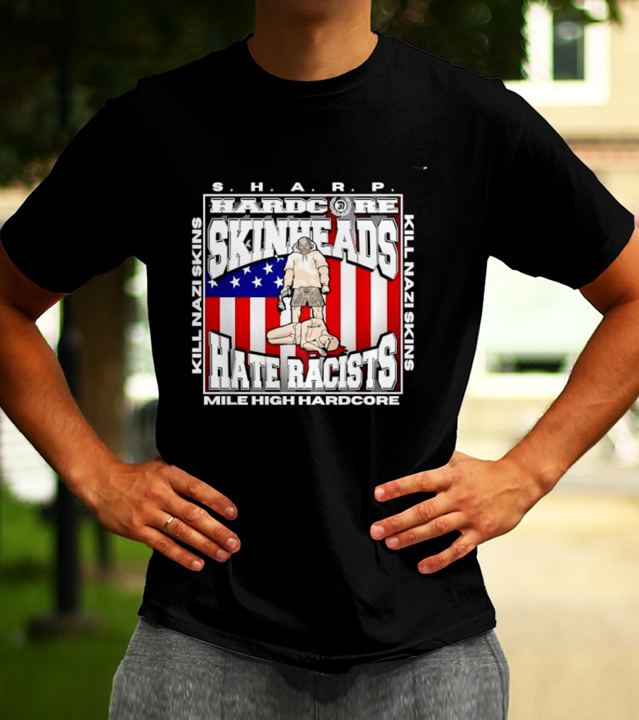 S.H.A.R.P. Kill Nazi Skins Hate Racists Mile High Hardcore American Flag T-Shirt