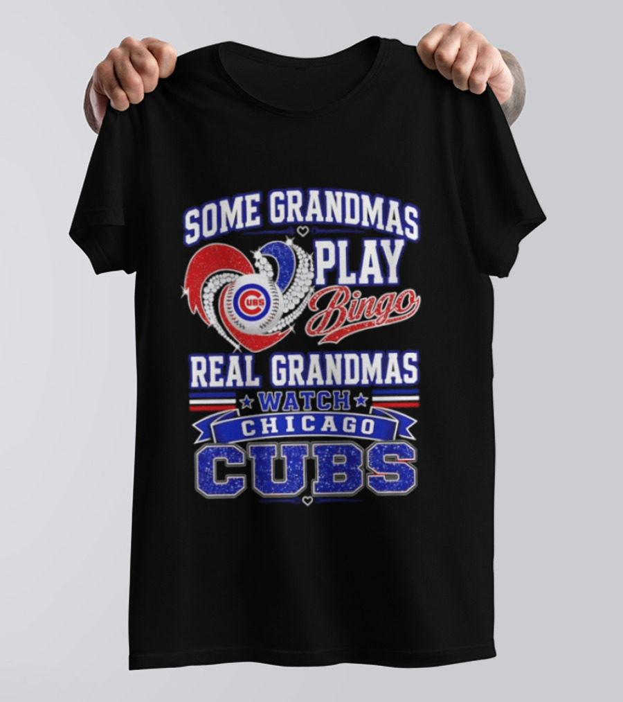 Some Grandmas Play Bingo Real Grandmas Chicago Cubs T-Shirt